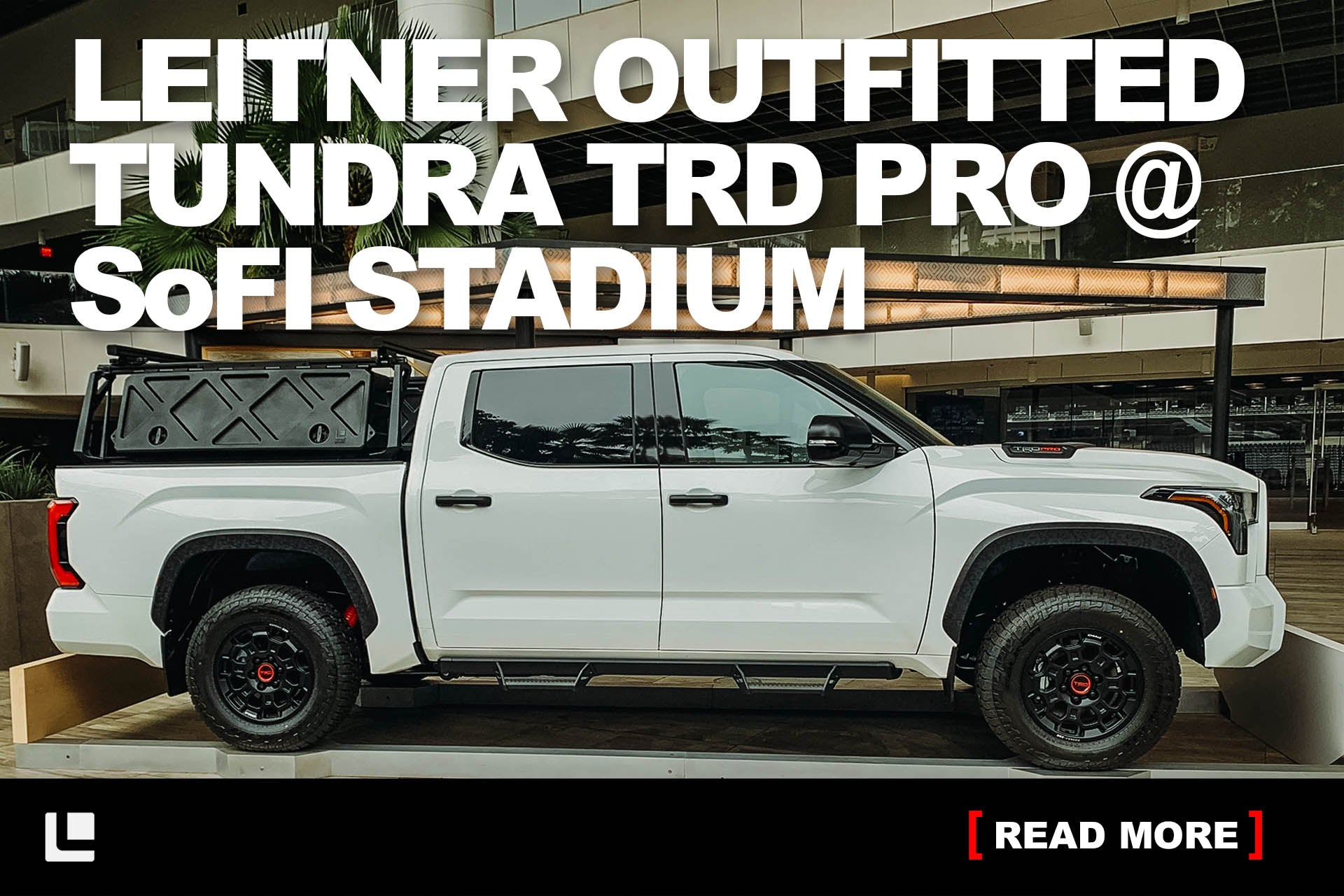 Leitner-Outfitted Toyota Tundra TRD Pro gets VIP treatment at SoFi Stadium - Leitner Designs